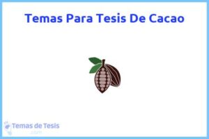 Tesis de Cacao: Ejemplos y temas TFG TFM