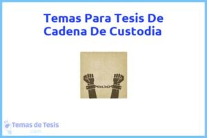 Tesis de Cadena De Custodia: Ejemplos y temas TFG TFM