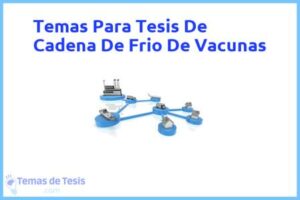Tesis de Cadena De Frio De Vacunas: Ejemplos y temas TFG TFM