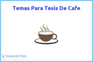 Tesis de Cafe: Ejemplos y temas TFG TFM