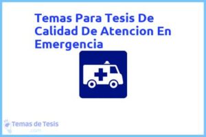 Tesis de Calidad De Atencion En Emergencia: Ejemplos y temas TFG TFM