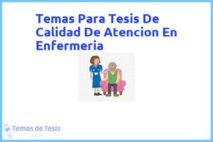 Tesis de Calidad De Atencion En Enfermeria: Ejemplos y temas TFG TFM