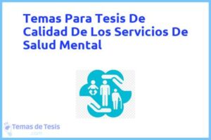 Tesis de Calidad De Los Servicios De Salud Mental: Ejemplos y temas TFG TFM