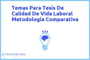 Tesis de Calidad De Vida Laboral Metodologia Comparativa: Ejemplos y temas TFG TFM