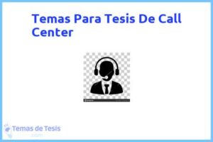 Tesis de Call Center: Ejemplos y temas TFG TFM
