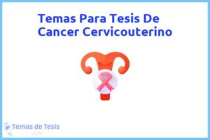 Tesis de Cancer Cervicouterino: Ejemplos y temas TFG TFM