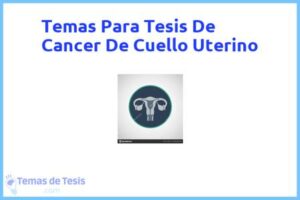 Tesis de Cancer De Cuello Uterino: Ejemplos y temas TFG TFM