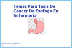 Tesis de Cancer De Esofago En Enfermeria: Ejemplos y temas TFG TFM