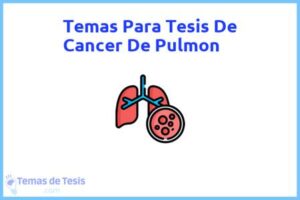 Tesis de Cancer De Pulmon: Ejemplos y temas TFG TFM