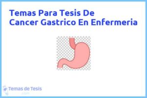 Tesis de Cancer Gastrico En Enfermeria: Ejemplos y temas TFG TFM