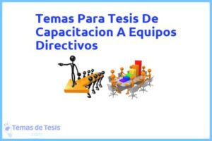 Tesis de Capacitacion A Equipos Directivos: Ejemplos y temas TFG TFM