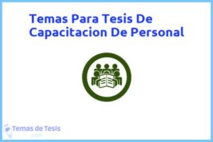 Tesis de Capacitacion De Personal: Ejemplos y temas TFG TFM