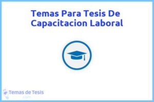 Tesis de Capacitacion Laboral: Ejemplos y temas TFG TFM