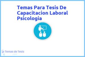 Tesis de Capacitacion Laboral Psicologia: Ejemplos y temas TFG TFM