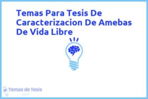 Tesis de Caracterizacion De Amebas De Vida Libre: Ejemplos y temas TFG TFM