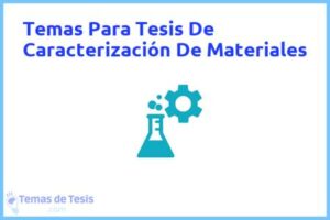 Tesis de Caracterización De Materiales: Ejemplos y temas TFG TFM