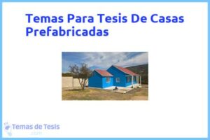 Tesis de Casas Prefabricadas: Ejemplos y temas TFG TFM