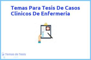 Tesis de Casos Clinicos De Enfermeria: Ejemplos y temas TFG TFM