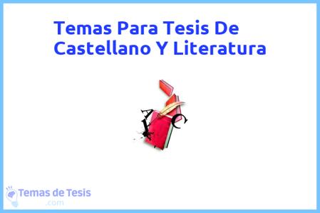 temas de tesis de Castellano Y Literatura, ejemplos para tesis en Castellano Y Literatura, ideas para tesis en Castellano Y Literatura, modelos de trabajo final de grado TFG y trabajo final de master TFM para guiarse