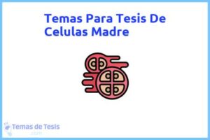 Tesis de Celulas Madre: Ejemplos y temas TFG TFM