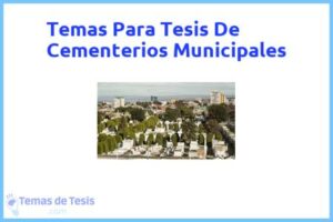 Tesis de Cementerios Municipales: Ejemplos y temas TFG TFM