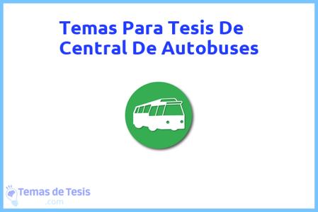 temas de tesis de Central De Autobuses, ejemplos para tesis en Central De Autobuses, ideas para tesis en Central De Autobuses, modelos de trabajo final de grado TFG y trabajo final de master TFM para guiarse