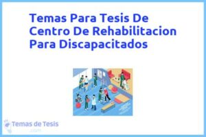 Tesis de Centro De Rehabilitacion Para Discapacitados: Ejemplos y temas TFG TFM