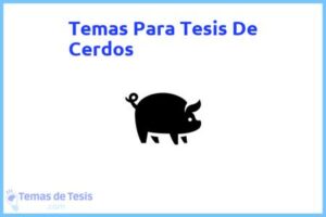 Tesis de Cerdos: Ejemplos y temas TFG TFM