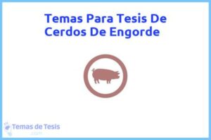 Tesis de Cerdos De Engorde: Ejemplos y temas TFG TFM