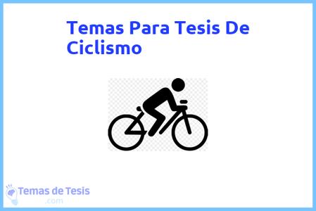 temas de tesis de Ciclismo, ejemplos para tesis en Ciclismo, ideas para tesis en Ciclismo, modelos de trabajo final de grado TFG y trabajo final de master TFM para guiarse