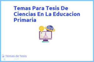 Tesis de Ciencias En La Educacion Primaria: Ejemplos y temas TFG TFM