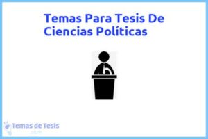 Tesis de Ciencias Políticas: Ejemplos y temas TFG TFM