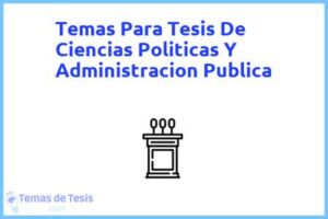 Tesis de Ciencias Politicas Y Administracion Publica: Ejemplos y temas TFG TFM