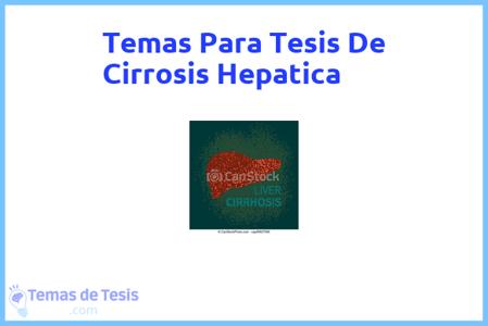 temas de tesis de Cirrosis Hepatica, ejemplos para tesis en Cirrosis Hepatica, ideas para tesis en Cirrosis Hepatica, modelos de trabajo final de grado TFG y trabajo final de master TFM para guiarse