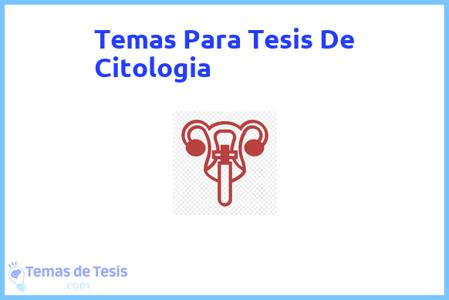 temas de tesis de Citologia, ejemplos para tesis en Citologia, ideas para tesis en Citologia, modelos de trabajo final de grado TFG y trabajo final de master TFM para guiarse