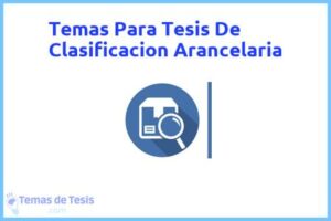 Tesis de Clasificacion Arancelaria: Ejemplos y temas TFG TFM