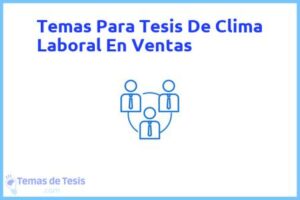 Tesis de Clima Laboral En Ventas: Ejemplos y temas TFG TFM