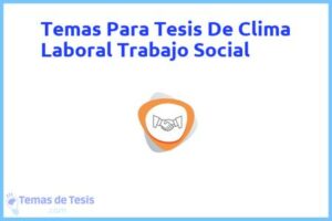 Tesis de Clima Laboral Trabajo Social: Ejemplos y temas TFG TFM