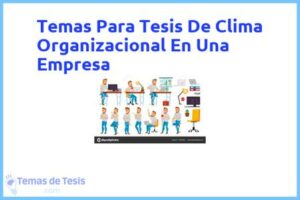 Tesis de Clima Organizacional En Una Empresa: Ejemplos y temas TFG TFM
