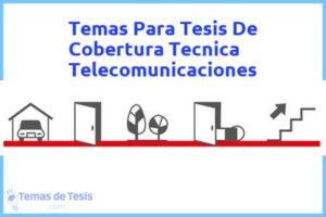 Tesis de Cobertura Tecnica Telecomunicaciones: Ejemplos y temas TFG TFM