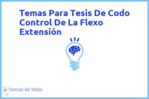 Tesis de Codo Control De La Flexo Extensión: Ejemplos y temas TFG TFM