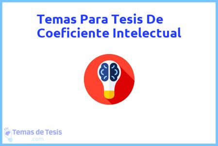 temas de tesis de Coeficiente Intelectual, ejemplos para tesis en Coeficiente Intelectual, ideas para tesis en Coeficiente Intelectual, modelos de trabajo final de grado TFG y trabajo final de master TFM para guiarse