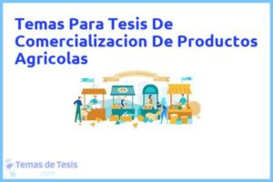 Tesis de Comercializacion De Productos Agricolas: Ejemplos y temas TFG TFM