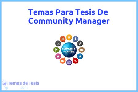 temas de tesis de Community Manager, ejemplos para tesis en Community Manager, ideas para tesis en Community Manager, modelos de trabajo final de grado TFG y trabajo final de master TFM para guiarse