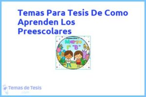 Tesis de Como Aprenden Los Preescolares: Ejemplos y temas TFG TFM