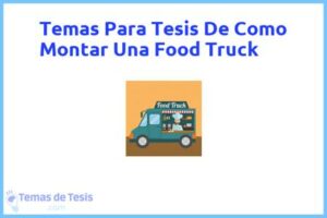 Tesis de Como Montar Una Food Truck: Ejemplos y temas TFG TFM