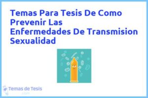 Tesis de Como Prevenir Las Enfermedades De Transmision Sexualidad: Ejemplos y temas TFG TFM