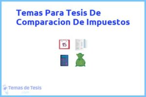 Tesis de Comparacion De Impuestos: Ejemplos y temas TFG TFM