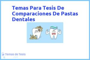 Tesis de Comparaciones De Pastas Dentales: Ejemplos y temas TFG TFM