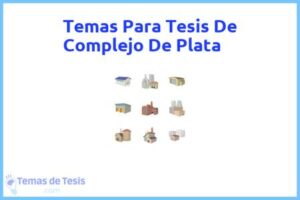 Tesis de Complejo De Plata: Ejemplos y temas TFG TFM